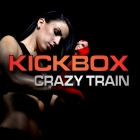 Kickbox – Crazy Train